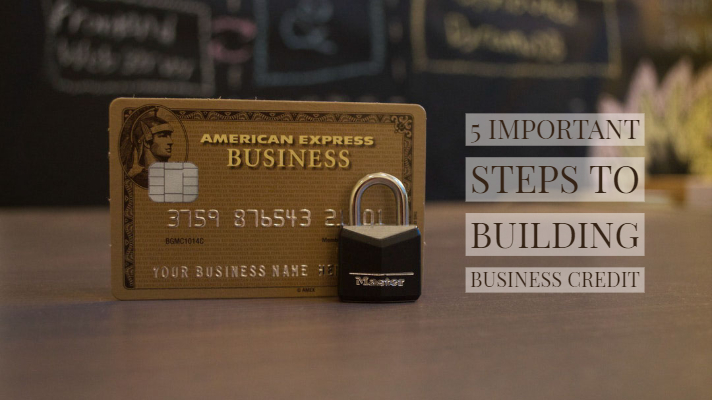 5 Important Steps to Establish Business Credit